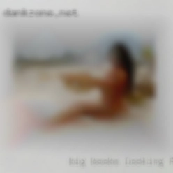 big boobs looking for sex